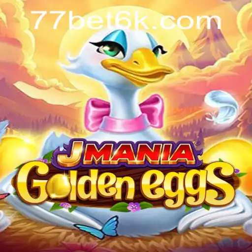 Exploring the Fascinating World of JManiaGoldenEggs and the Excitement of Bet6k