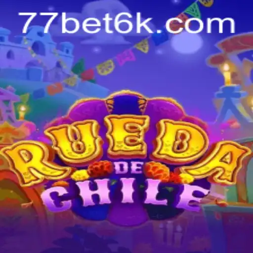 Exploring the Exciting World of RuedaDeChile and the Bet6k Strategy